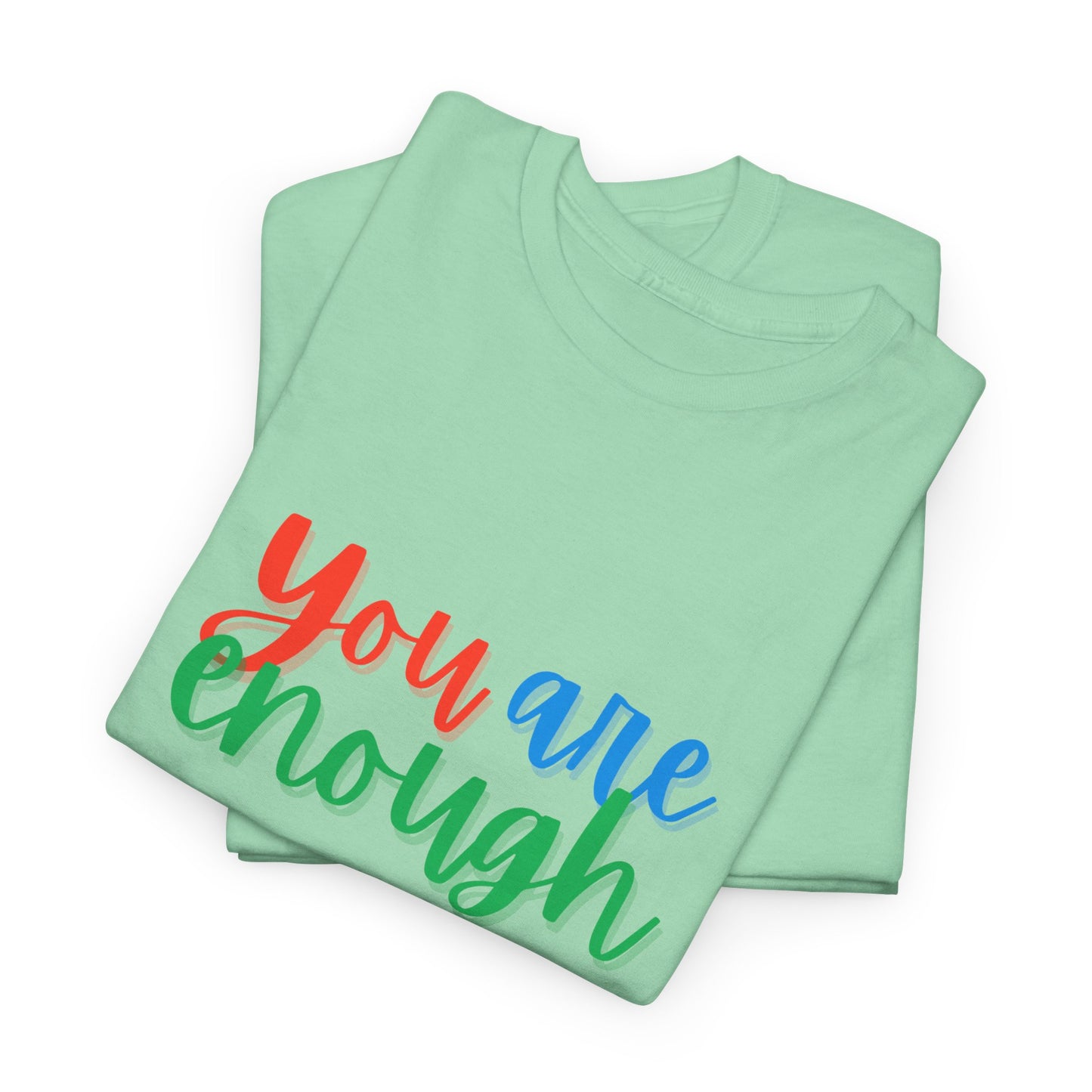 You are enough T-Shirt
