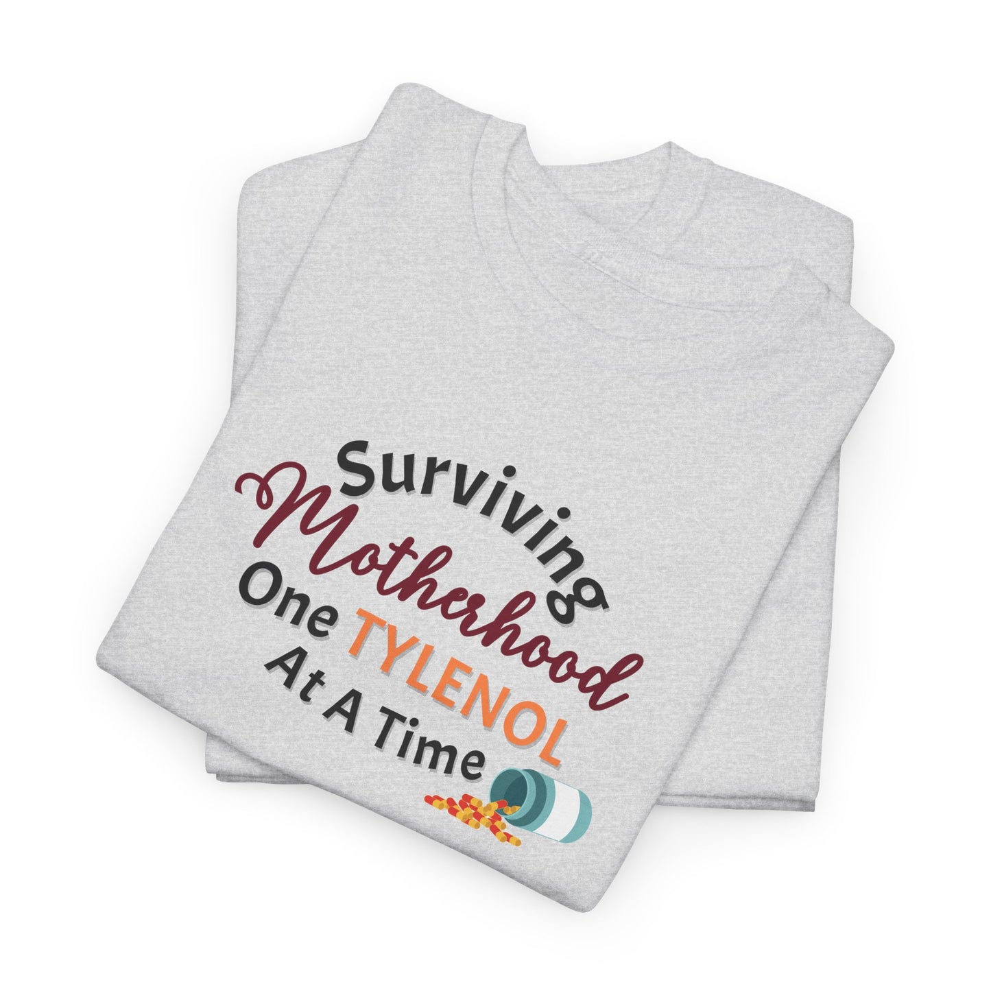 Surviving Motherhood One Tylenol at a Time Shirt
