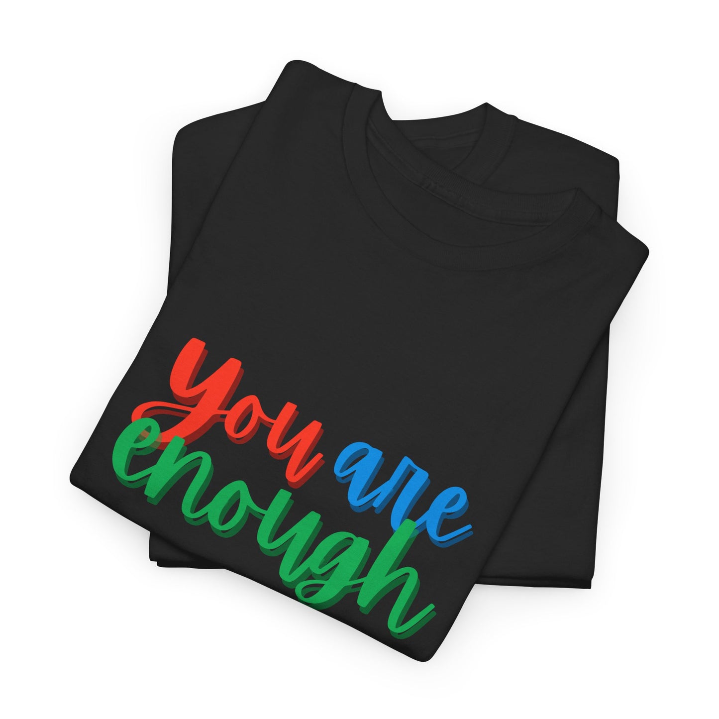 You are enough T-Shirt