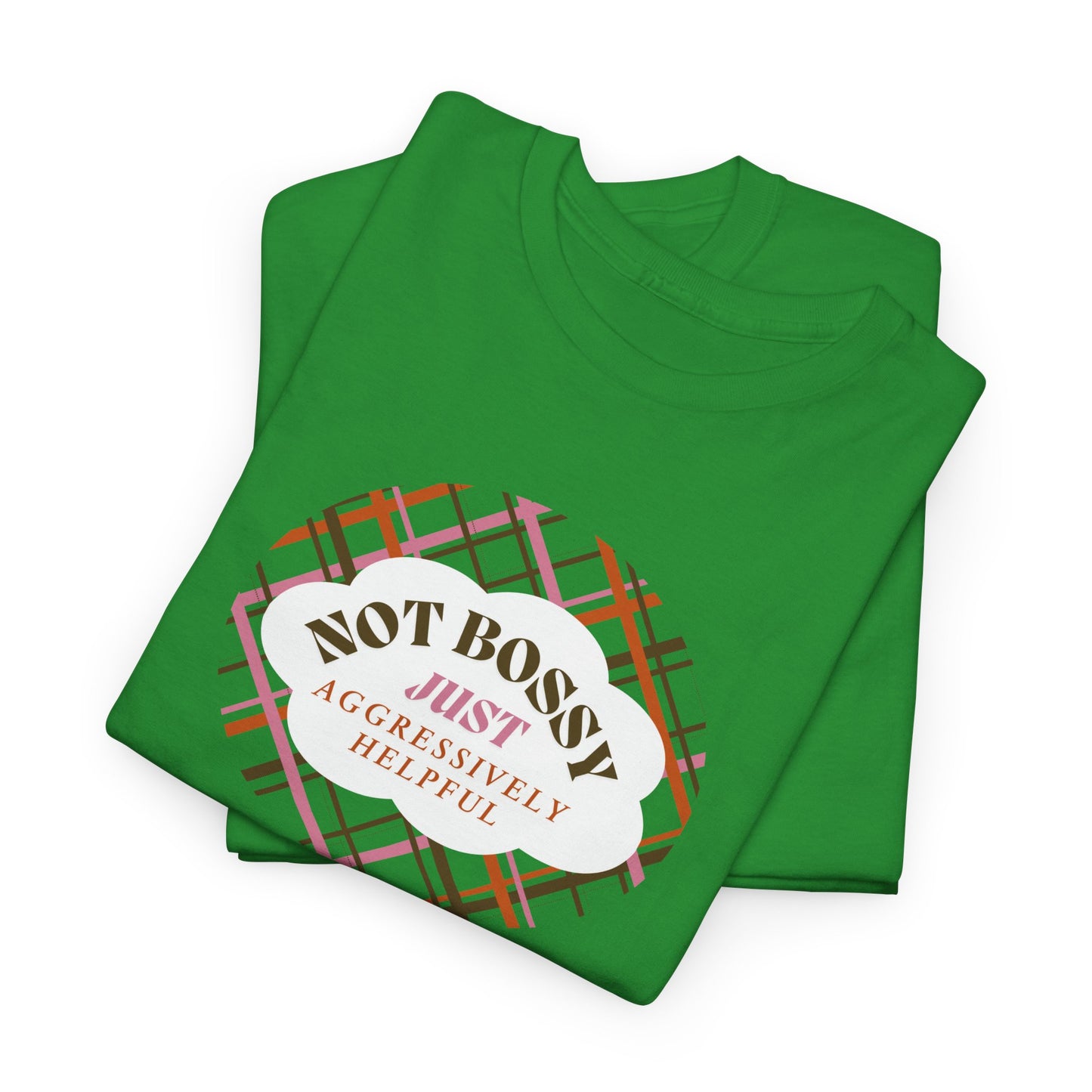 Not Bossy, Just Aggressively Helpful Shirt