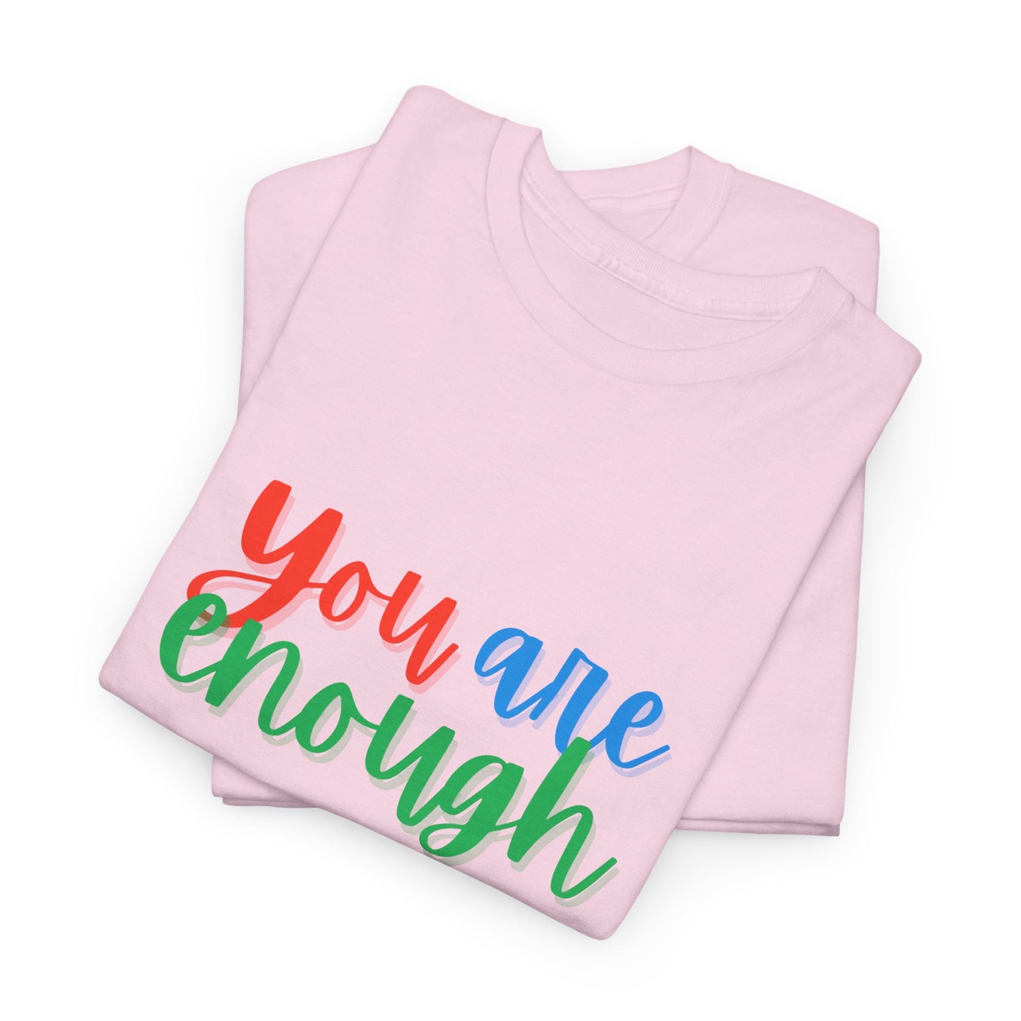 You are enough T-Shirt