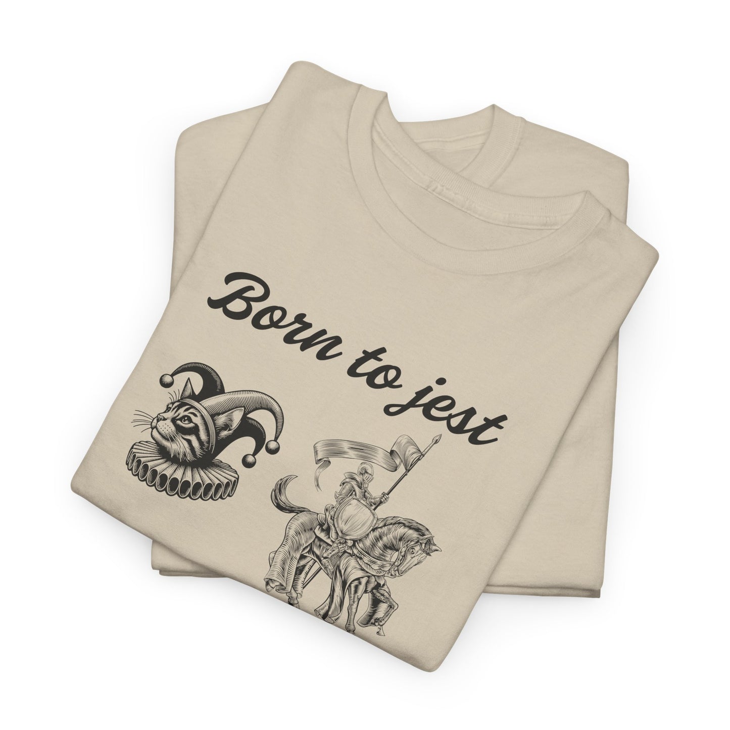 Funny Unisex Graphic Tee - 'Born to Jest, Forced to Joust' Shirt