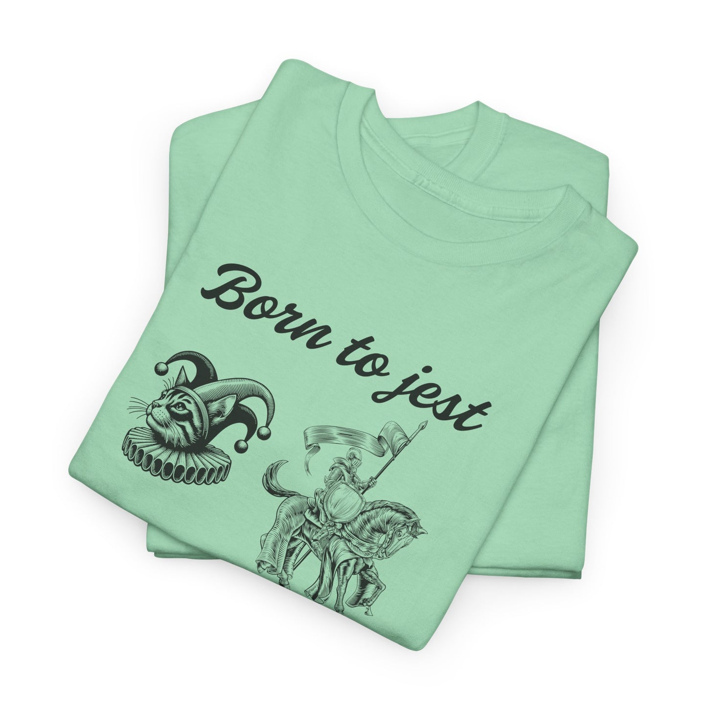 Funny Unisex Graphic Tee - 'Born to Jest, Forced to Joust' Shirt
