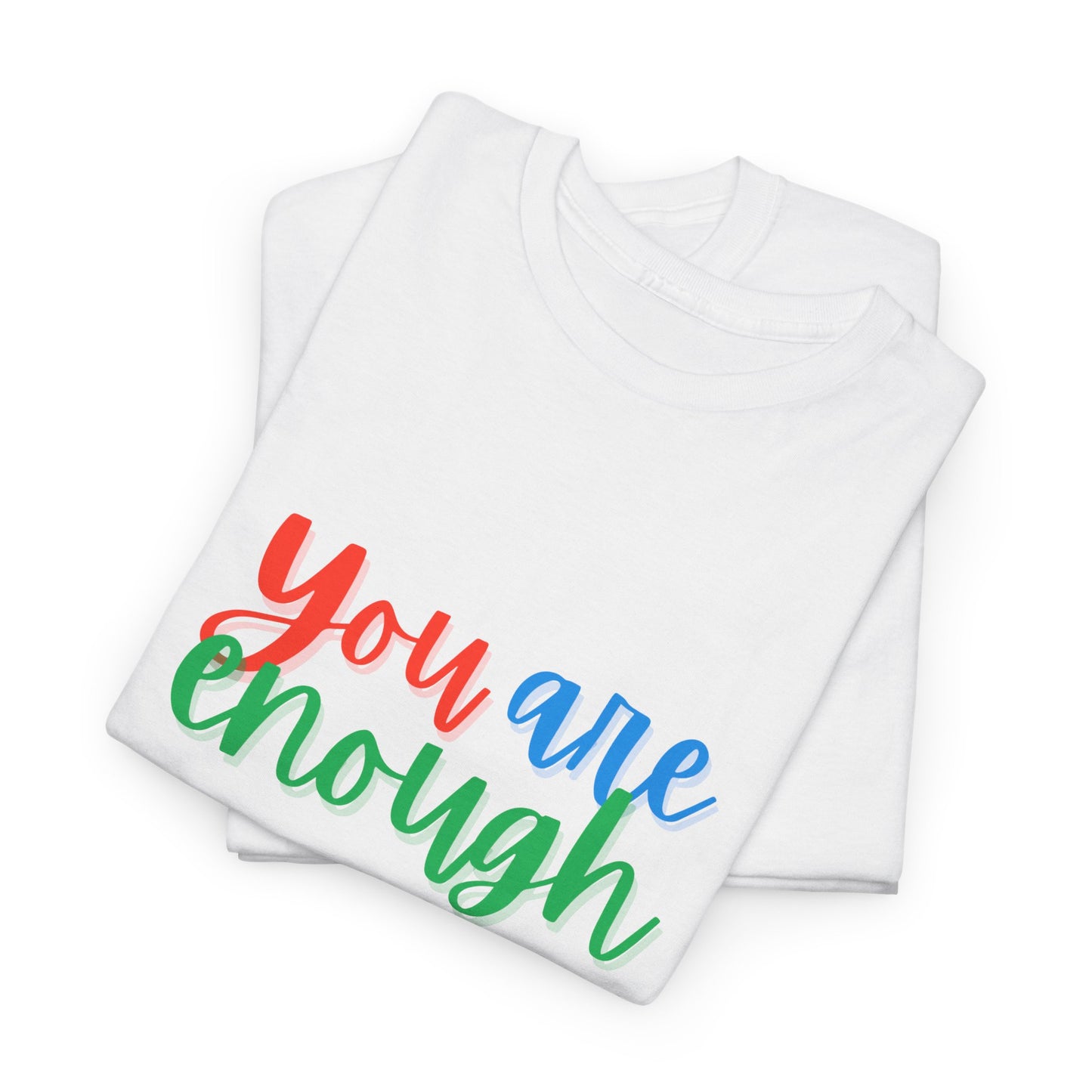 You are enough T-Shirt