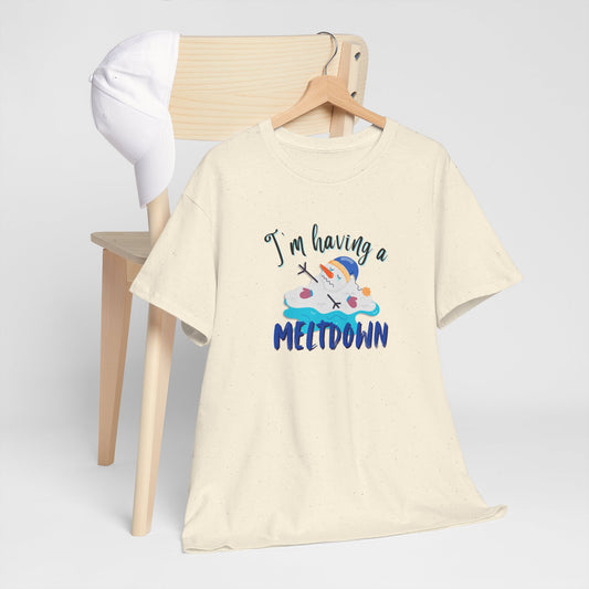 Having a Meltdown Shirt