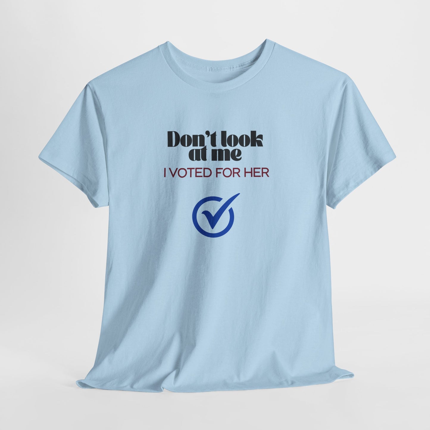 Don't Look at Me Voting Shirt