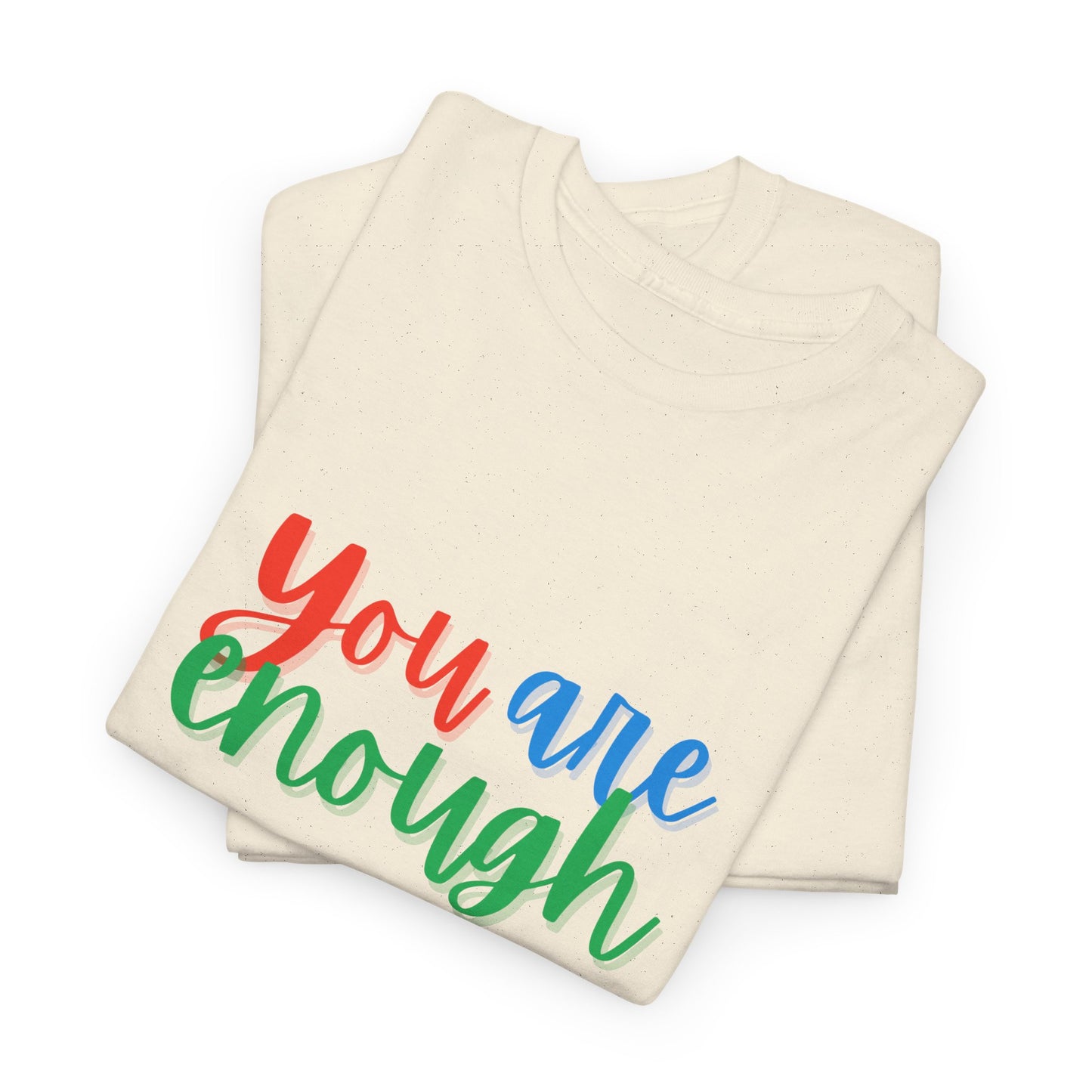 You are enough T-Shirt