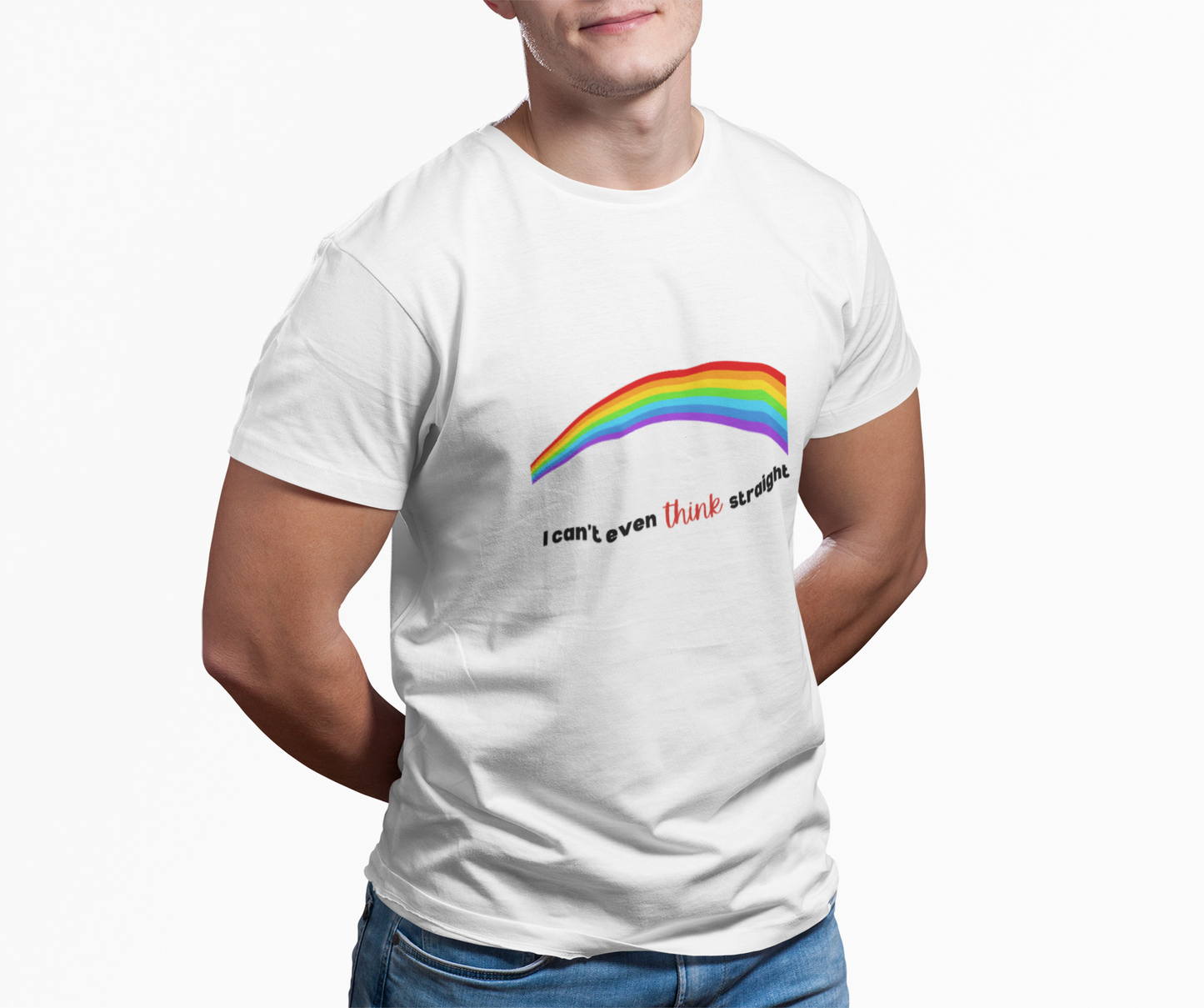 I Can't Even Think Straight Rainbow T-Shirt