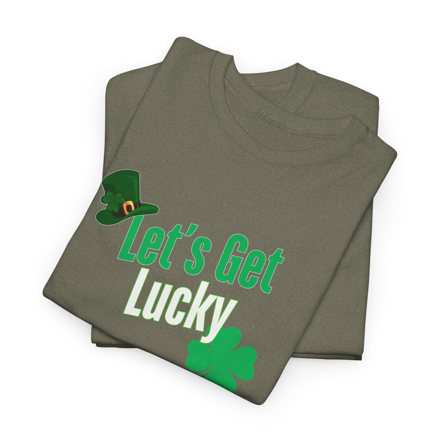 Let's Get Lucky, St. Patty Day Shirt