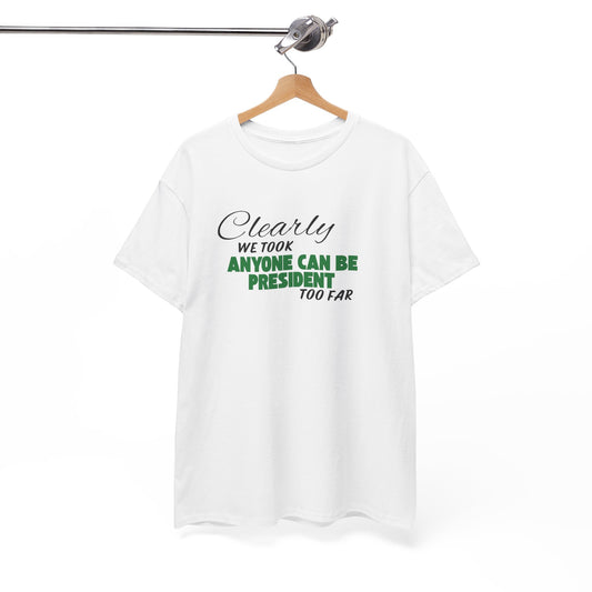 Anyone Can be President Shirt