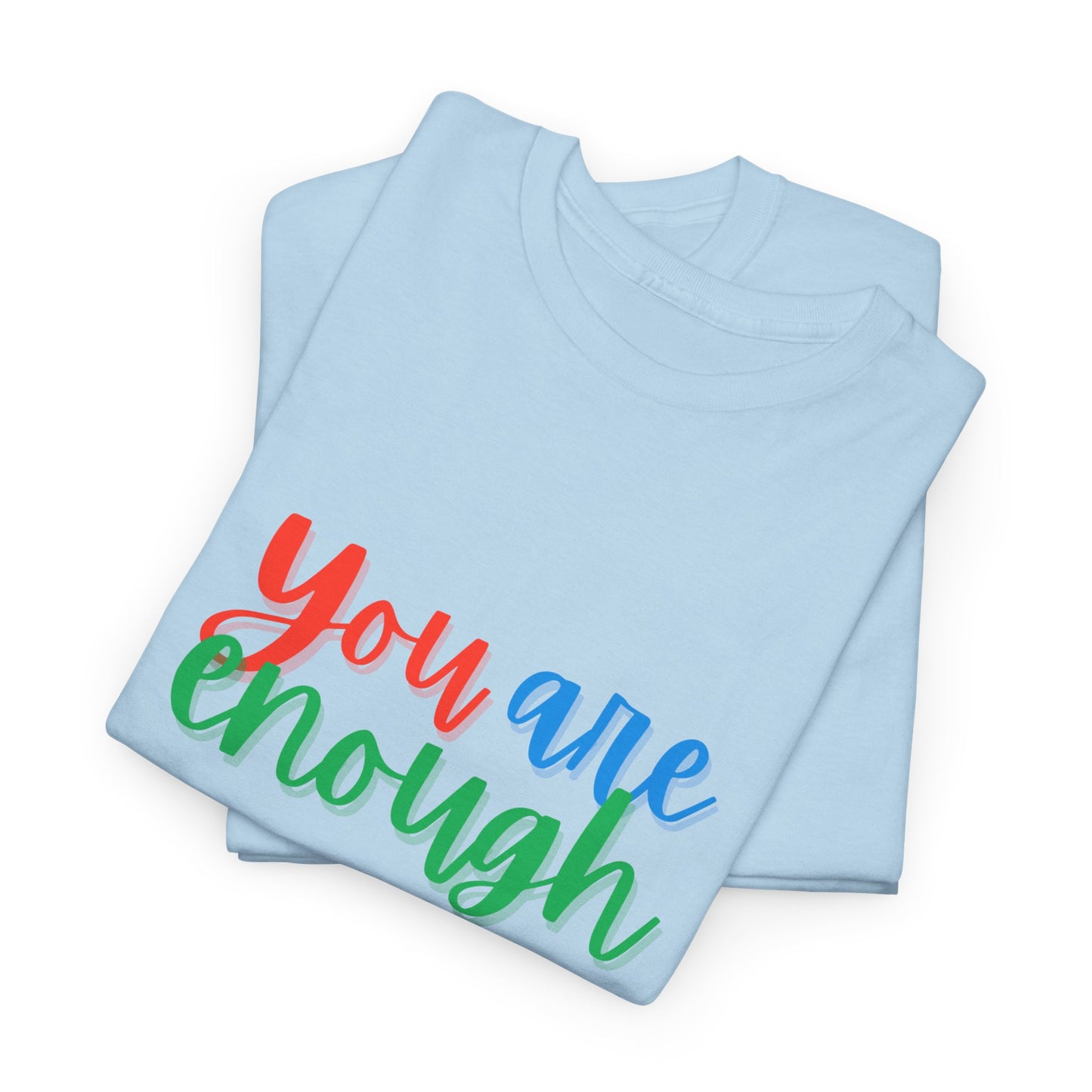 You are enough T-Shirt