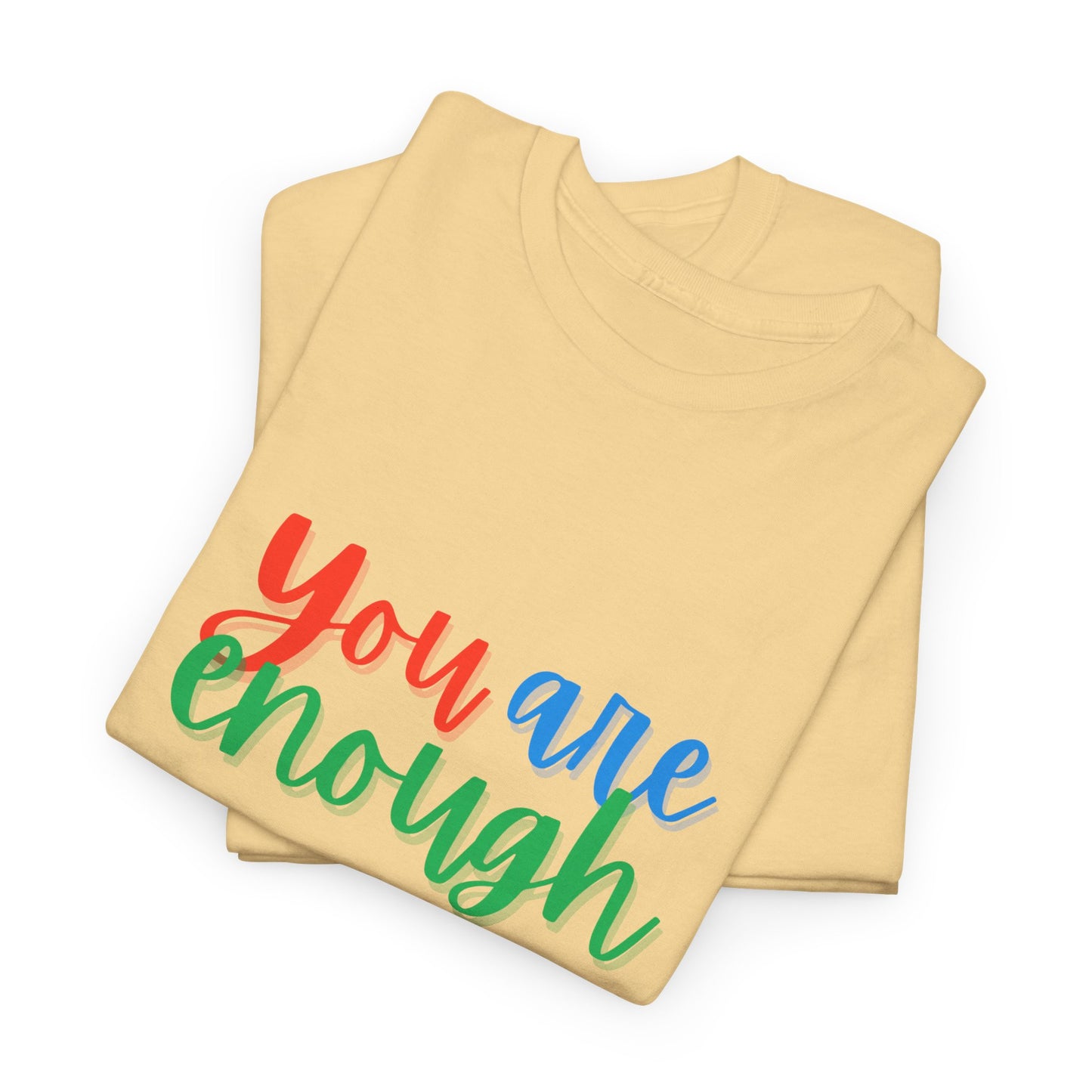 You are enough T-Shirt