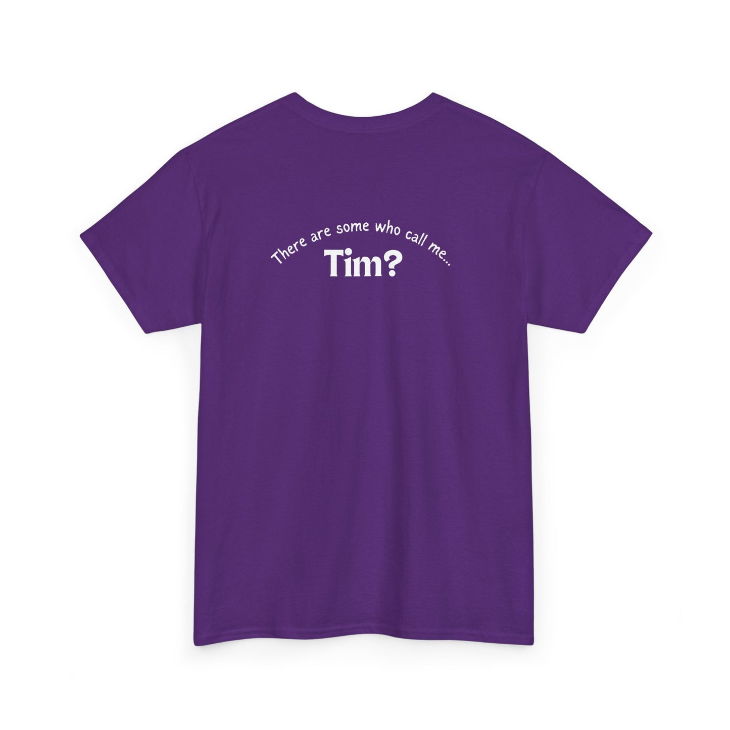 Call me Tim, Which Craft T Shirt