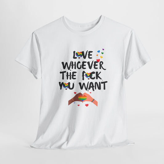 Love Whoever You Want Tee | Pride Shirt