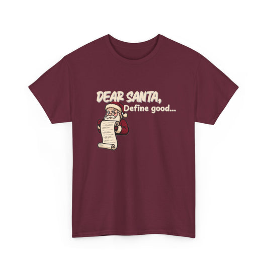 Dear Santa, Define Good Shirt