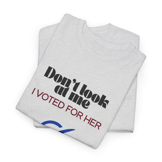 Don't Look at Me Voting Shirt