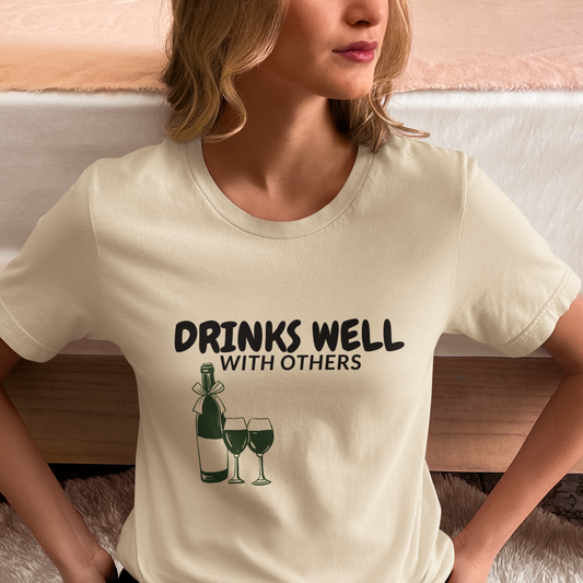 Drinks Well With Others Shirt