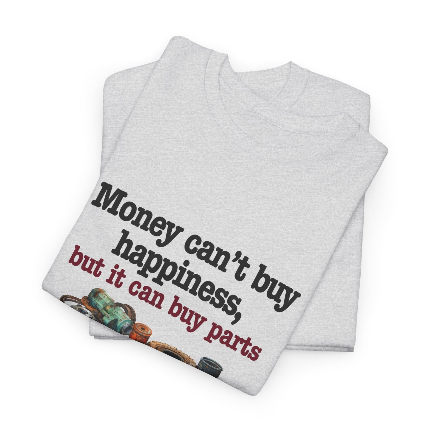 Humorous Men's Shirt: Money Can Buy Parts but Not Happiness Tee