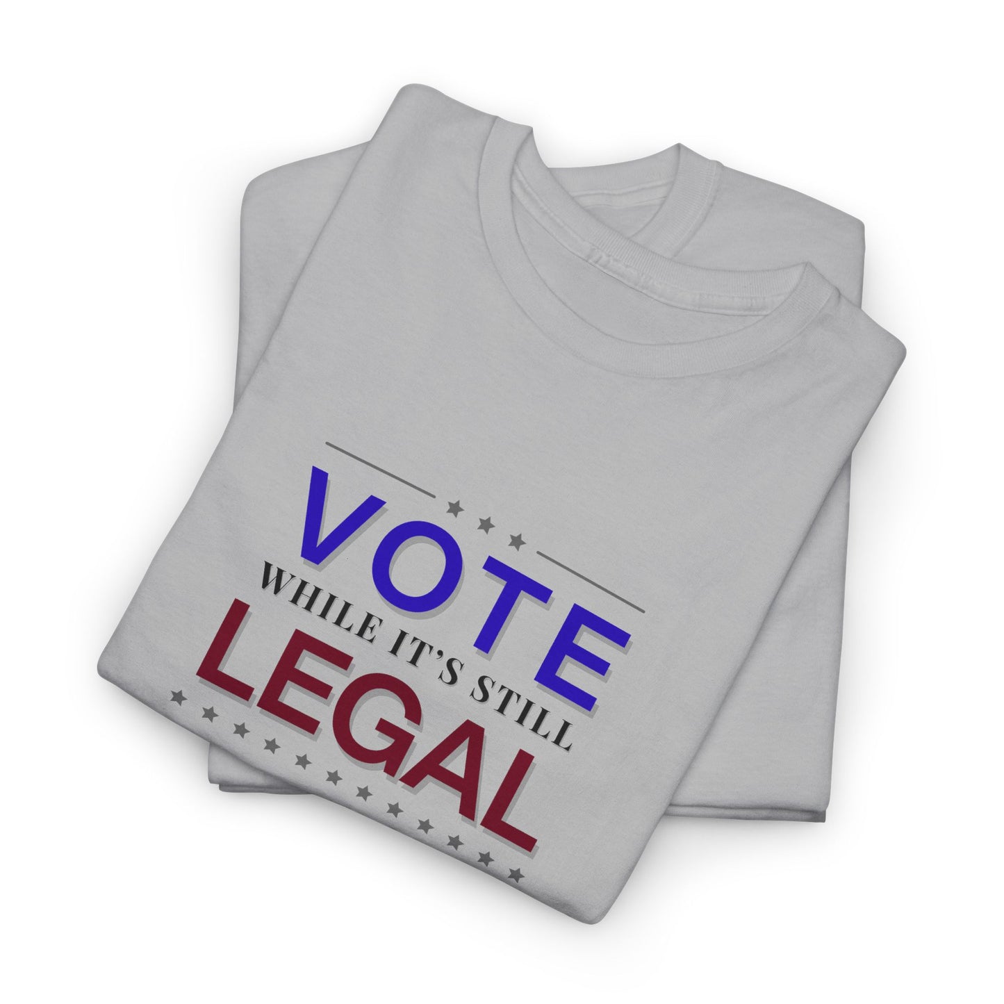 Vote While It's Still Legal Shirt