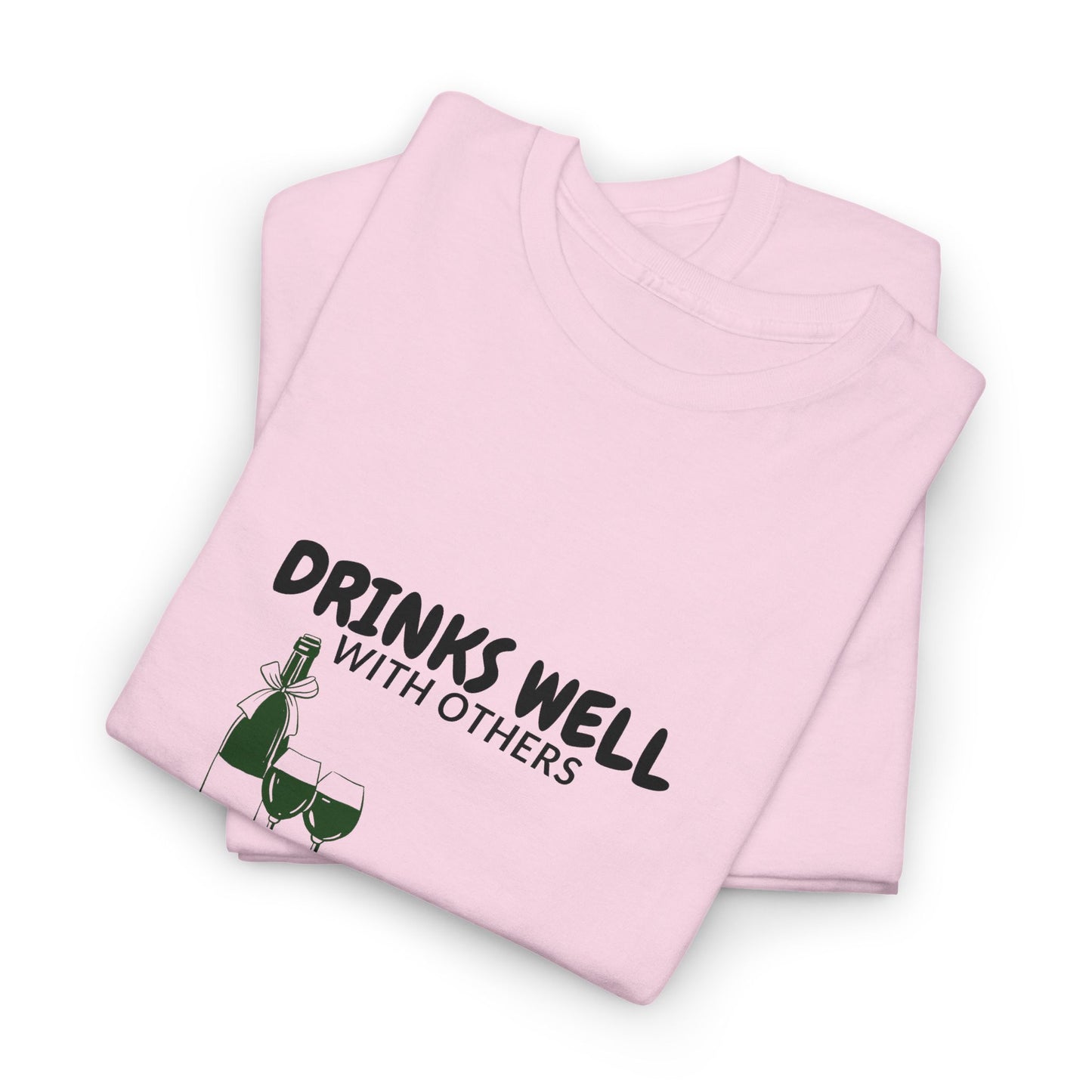 Drinks Well With Others Shirt