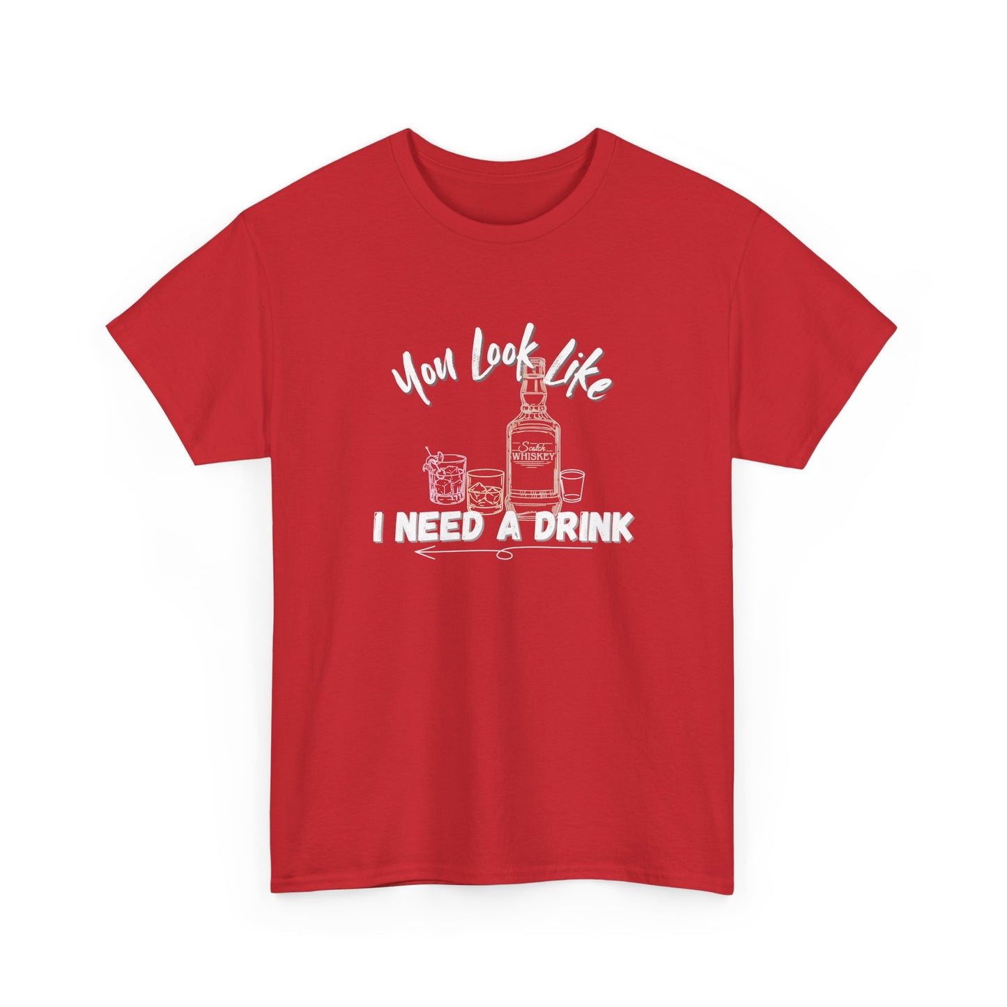 You Look Like I need a Drink Shirt