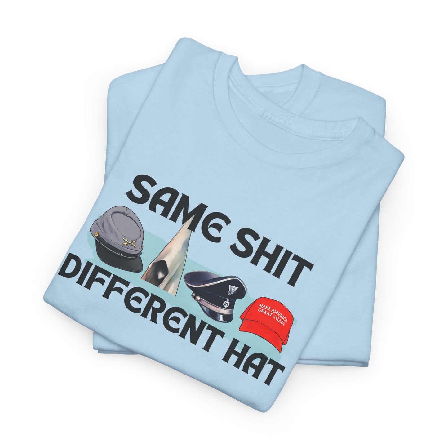 Same Stuff, Different Hat Shirt
