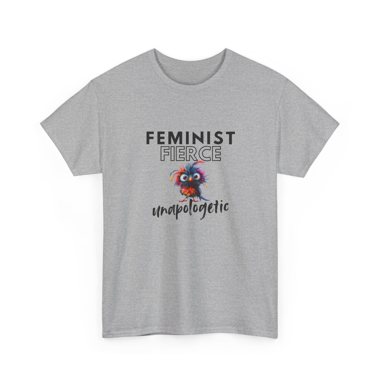 Feminist, Fierce, Unapologetic Bird Shirt