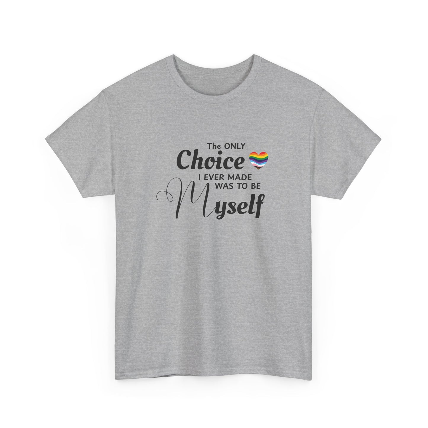 Choice to be Myself - Pride Shirt