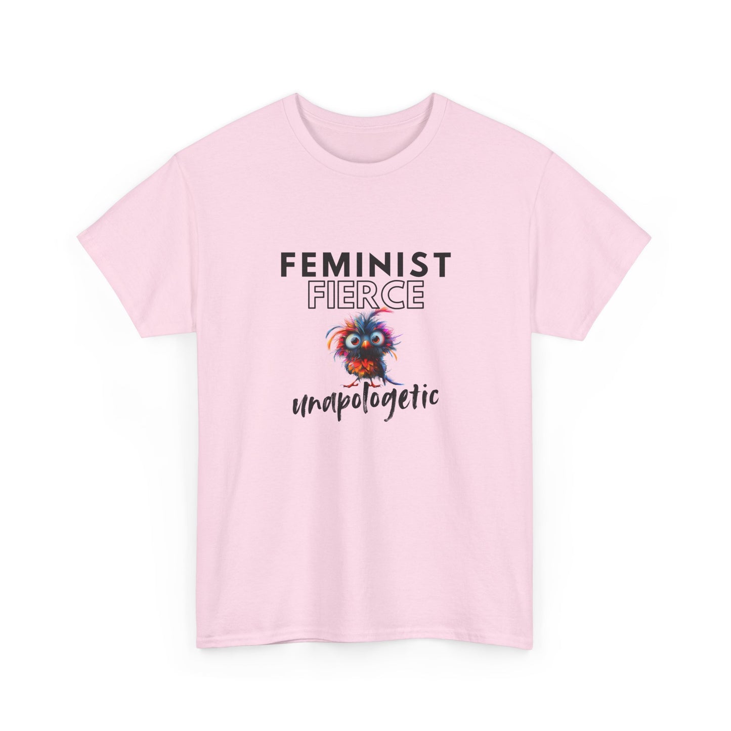 Feminist, Fierce, Unapologetic Bird Shirt