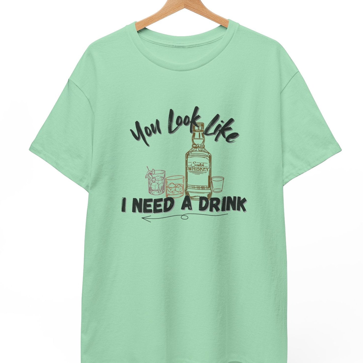 You Look Like I need a Drink Shirt