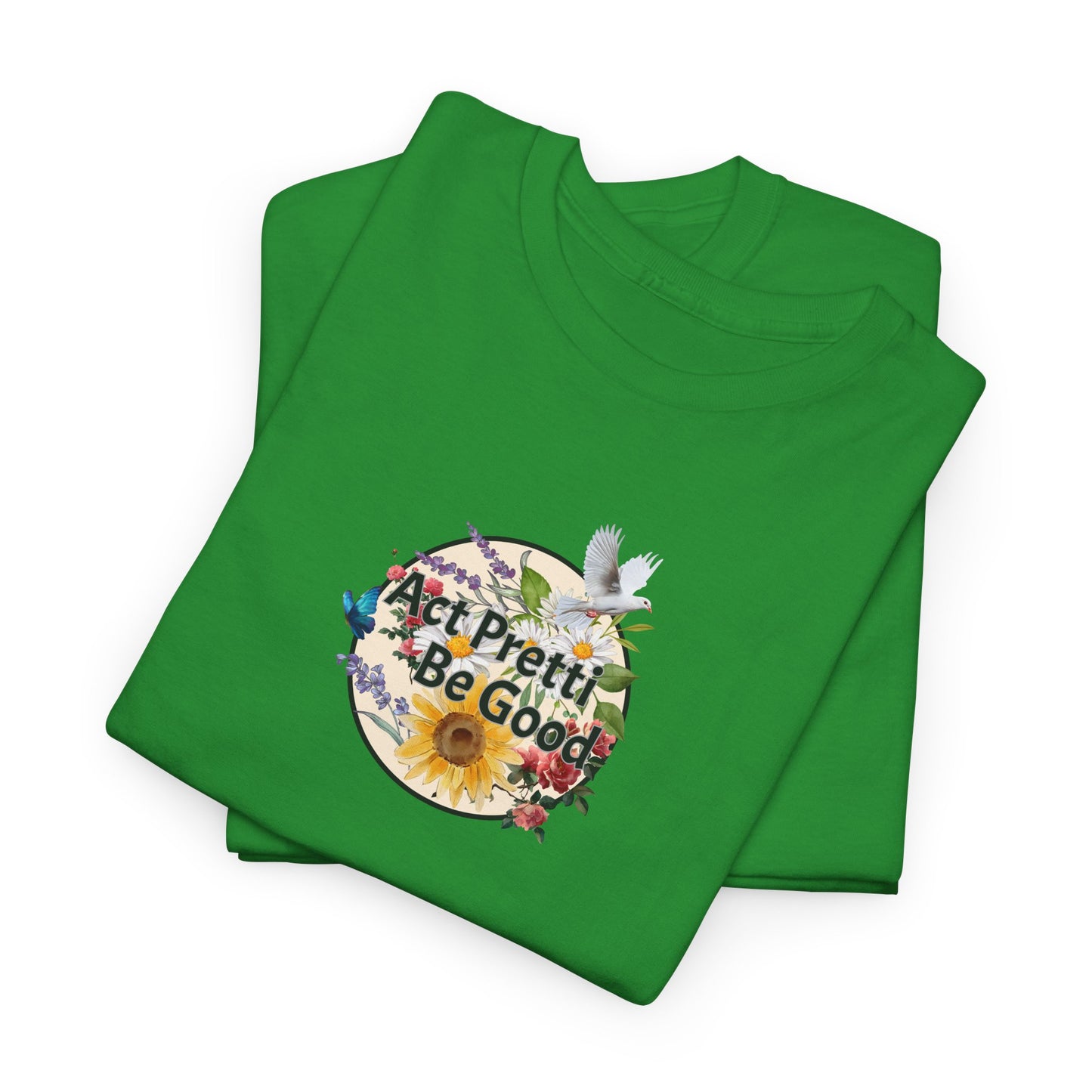 Act Pretti Be Good Circle Shirt