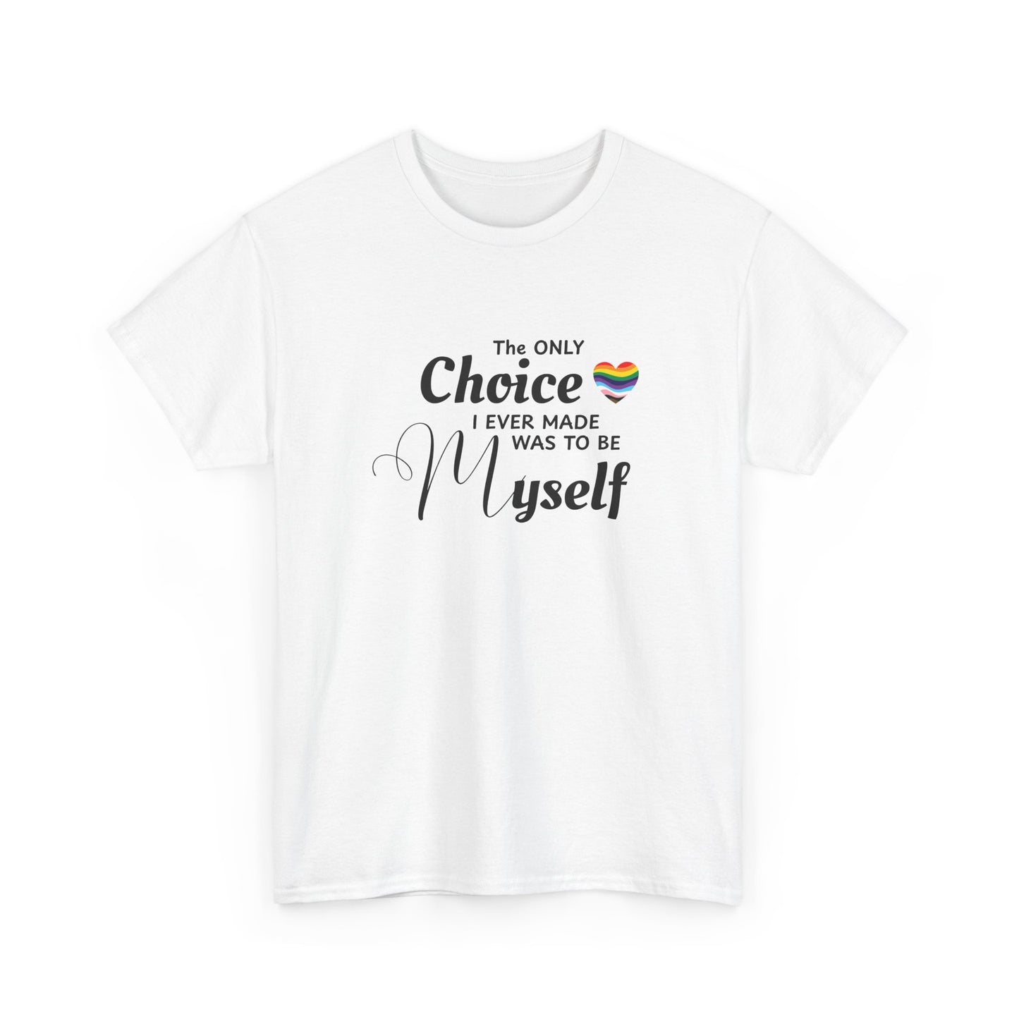 Choice to be Myself - Pride Shirt
