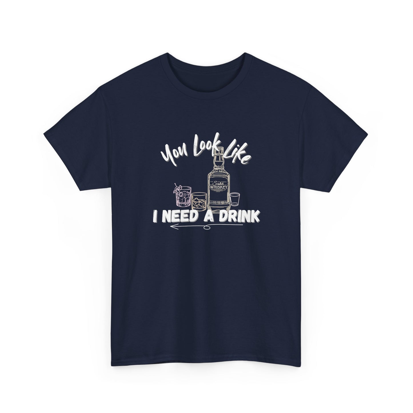 You Look Like I need a Drink Shirt