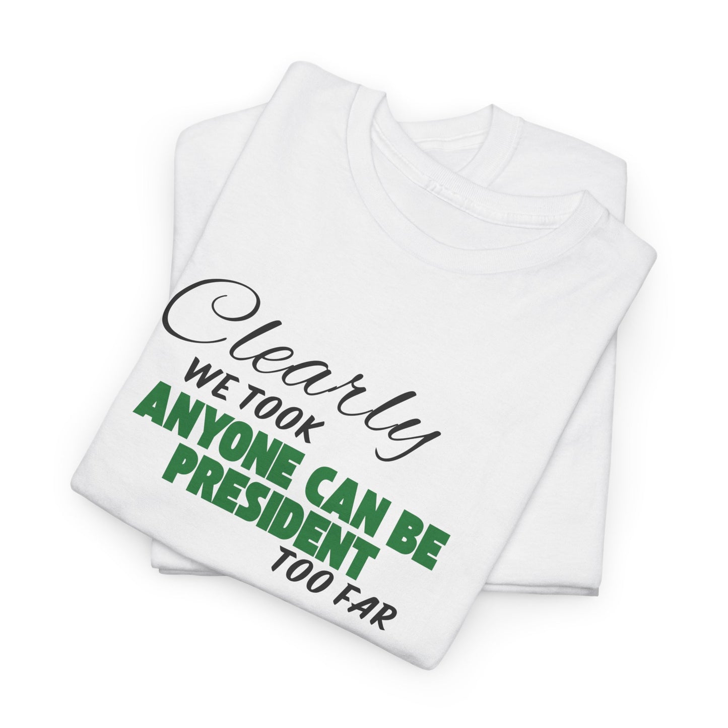 Anyone Can be President Shirt