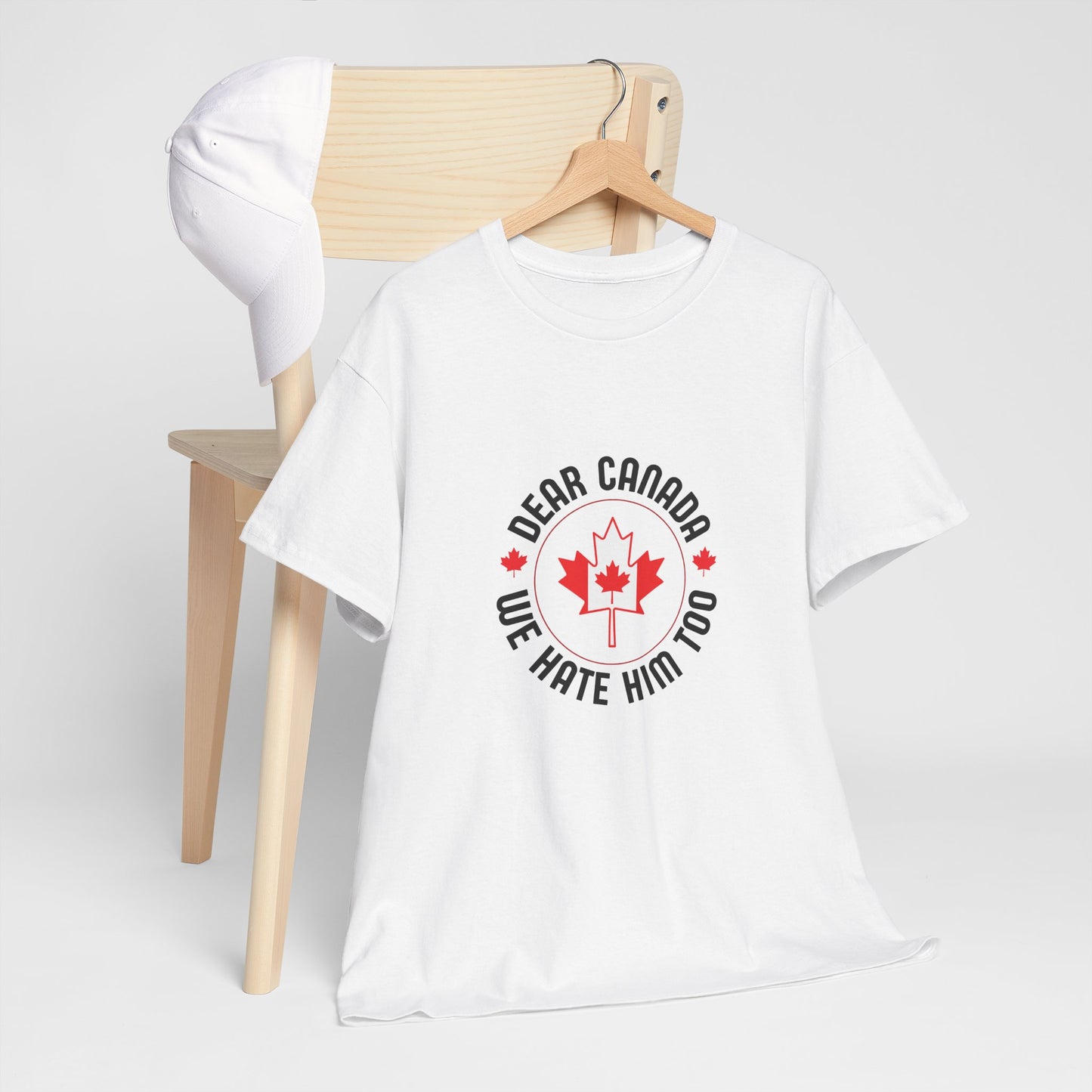 Funny Canada Tee - "Dear Canada, We Hate Him Too" Unisex Heavy Cotton T-Shirt