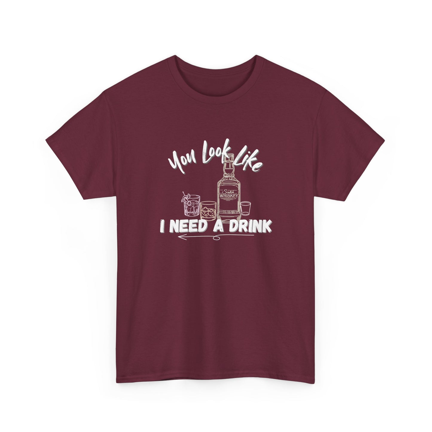 You Look Like I need a Drink Shirt