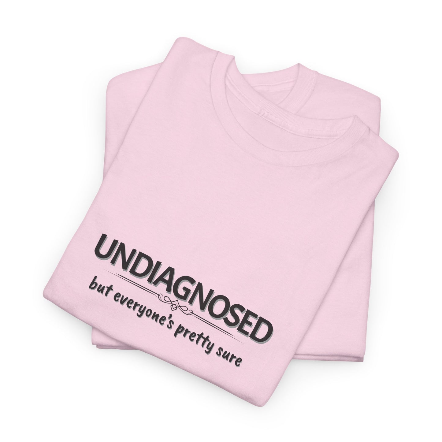 Undiagnosed Shirt