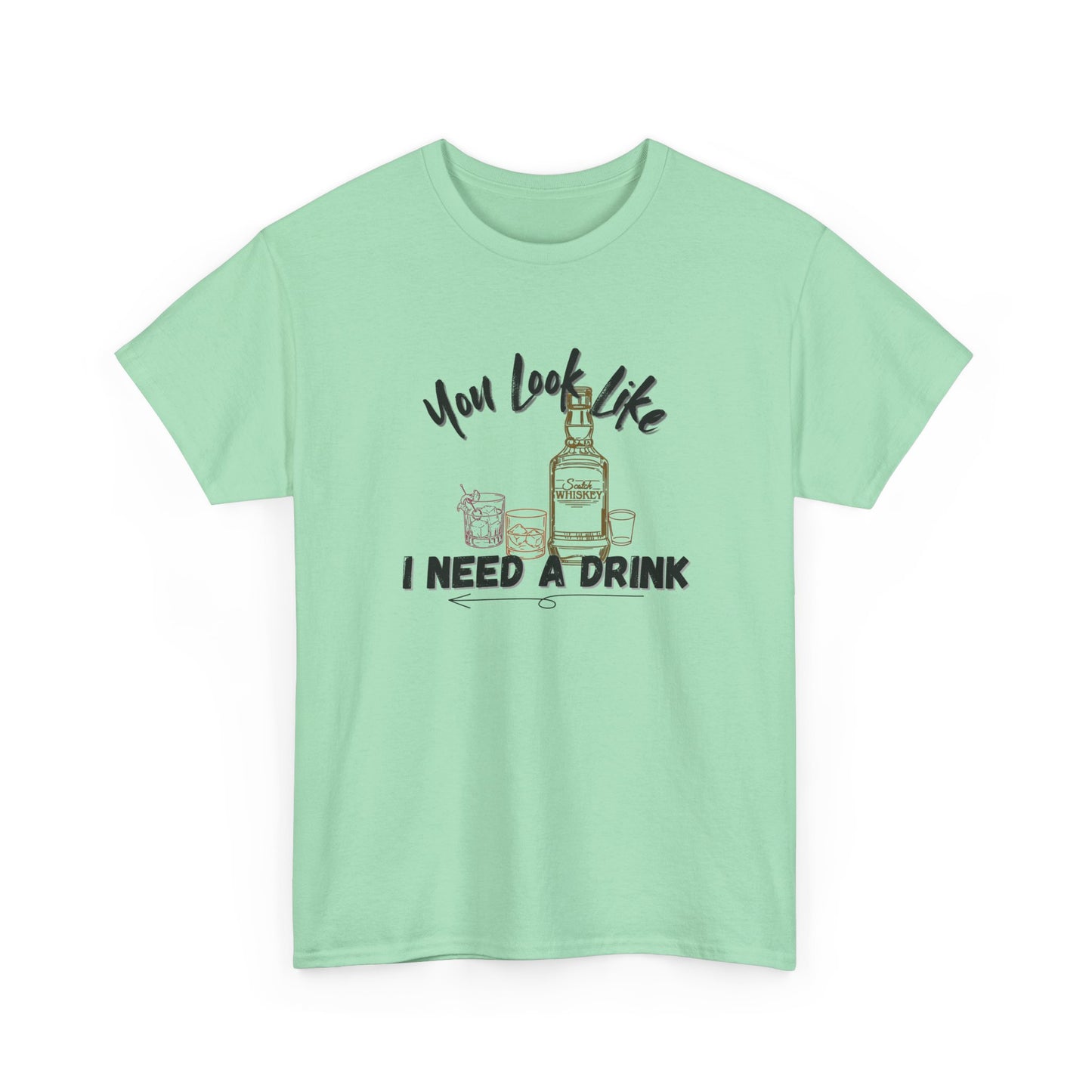 You Look Like I need a Drink Shirt