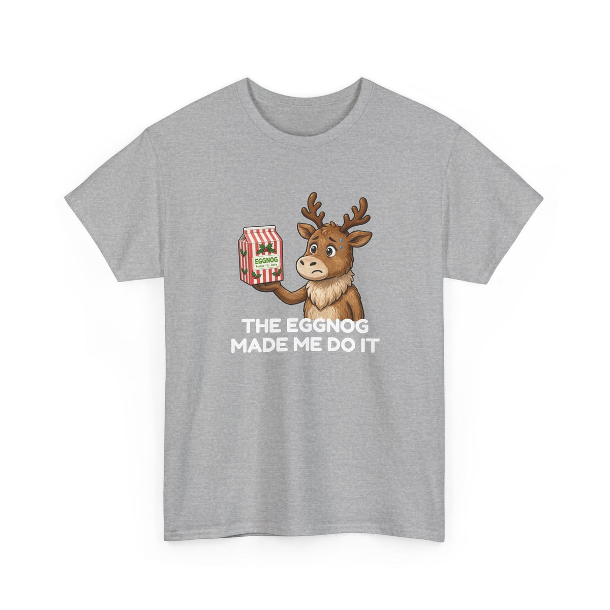 The Eggnog Made Me Do It Shirt