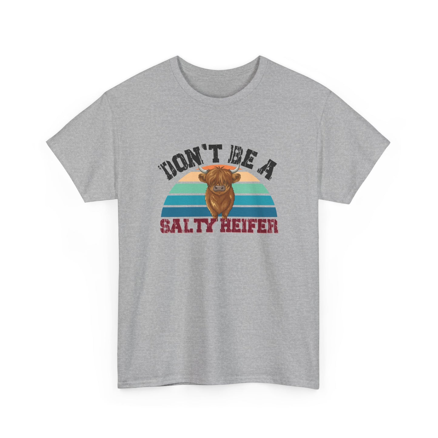 Don't Be a Salty Heifer Shirt