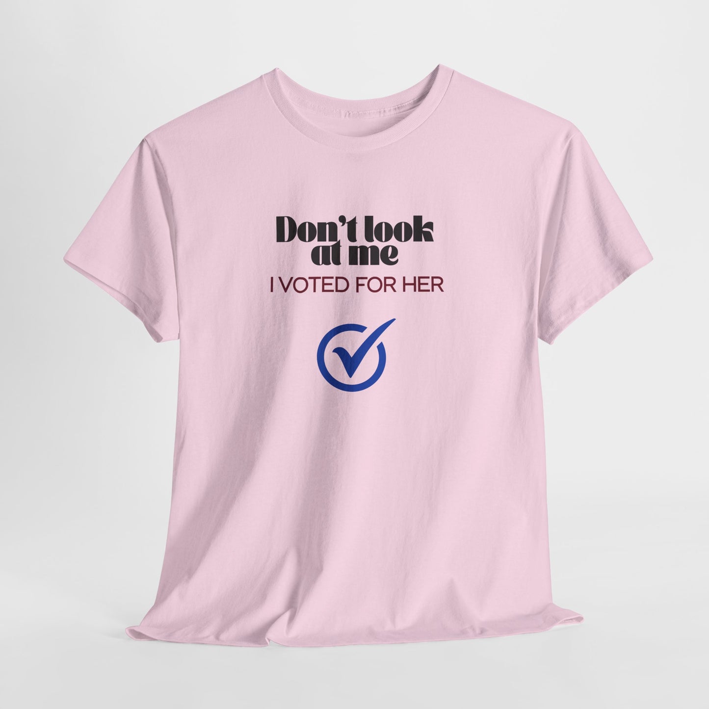 Don't Look at Me Voting Shirt