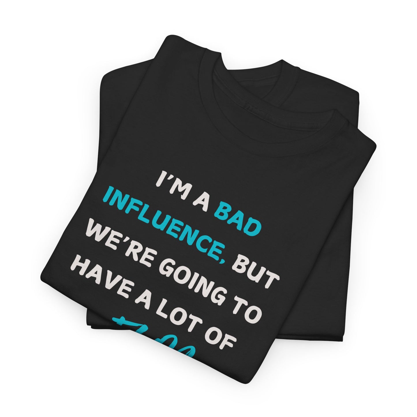 Fun Bad Influence Unisex Heavy Cotton Tee