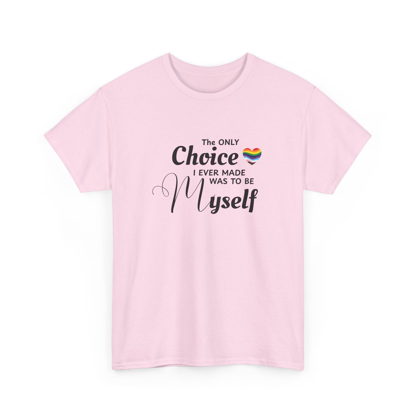 Choice to be Myself - Pride Shirt