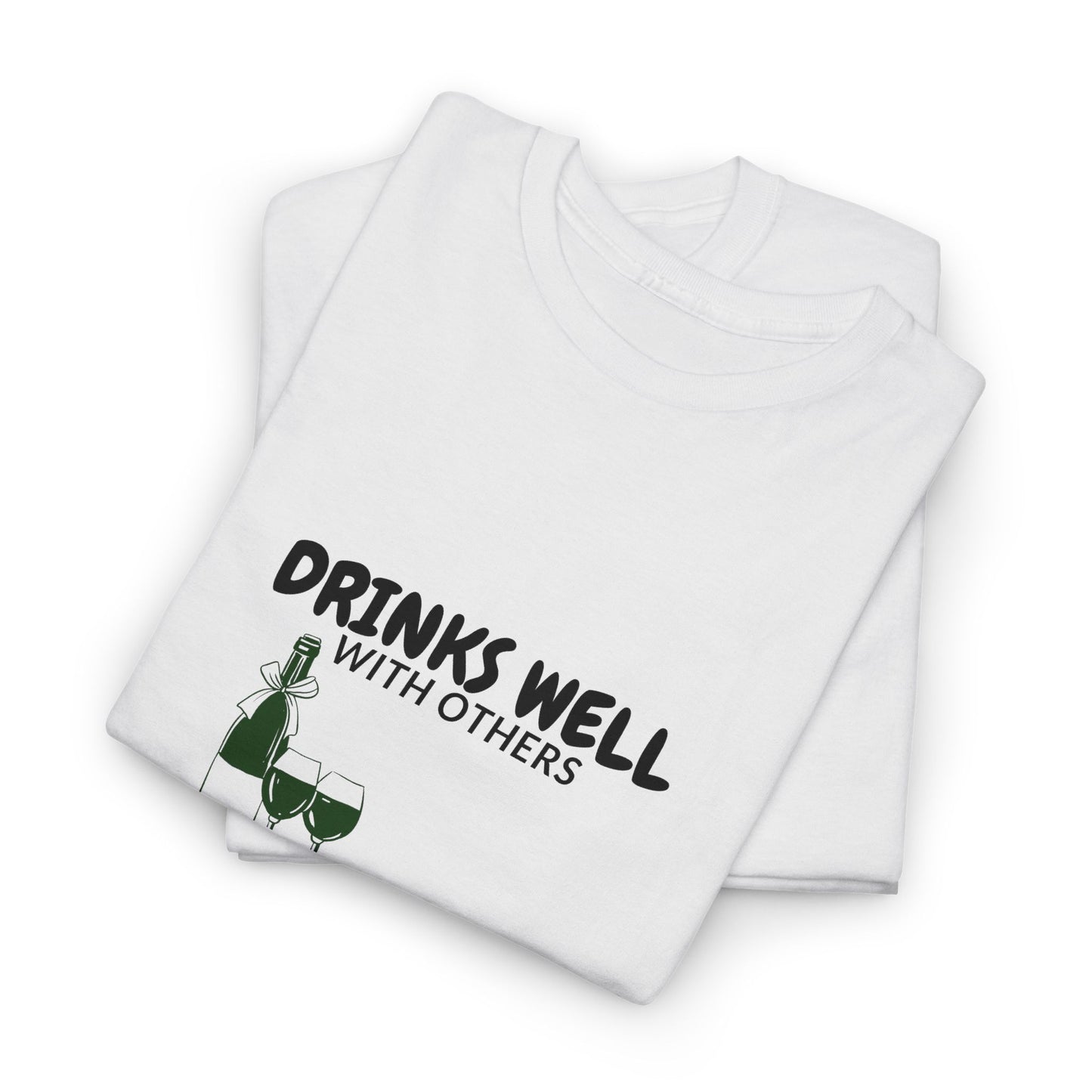 Drinks Well With Others Shirt