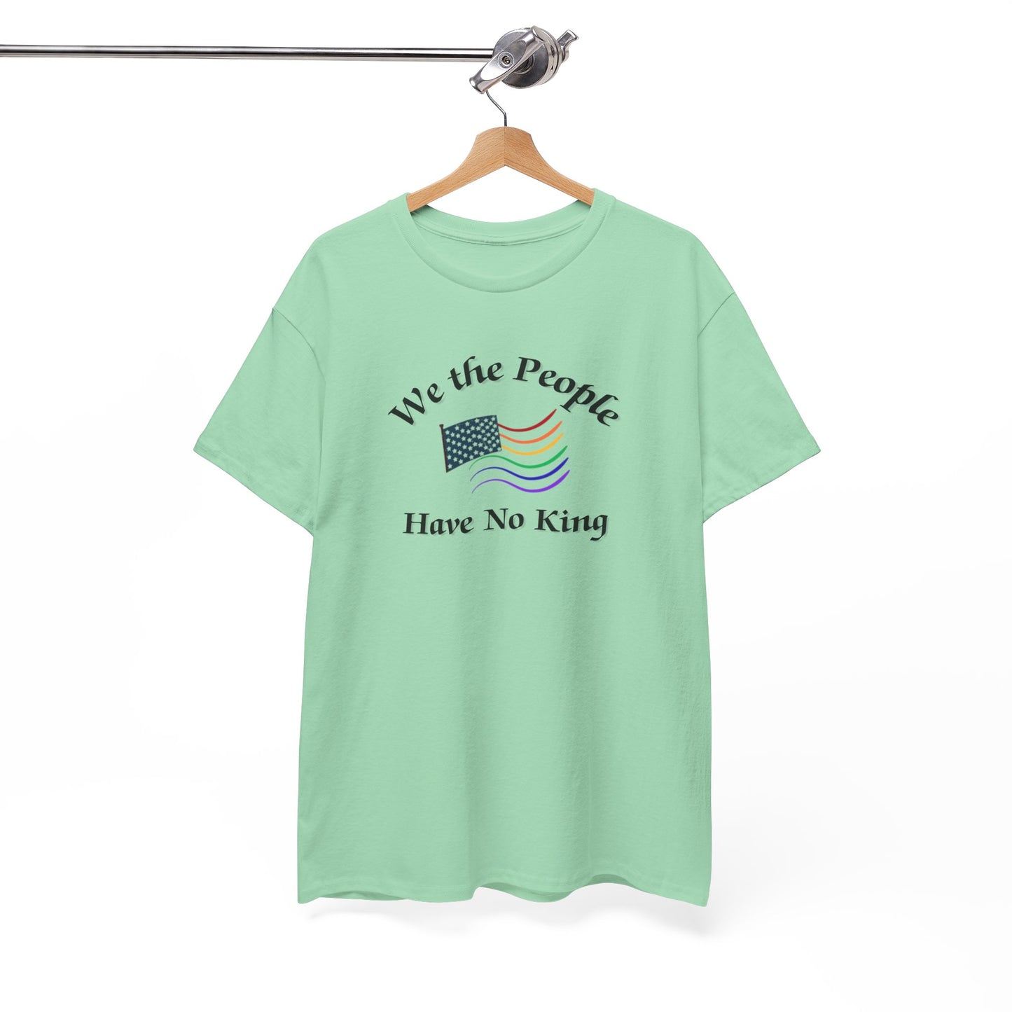 We the People Have No King Shirt