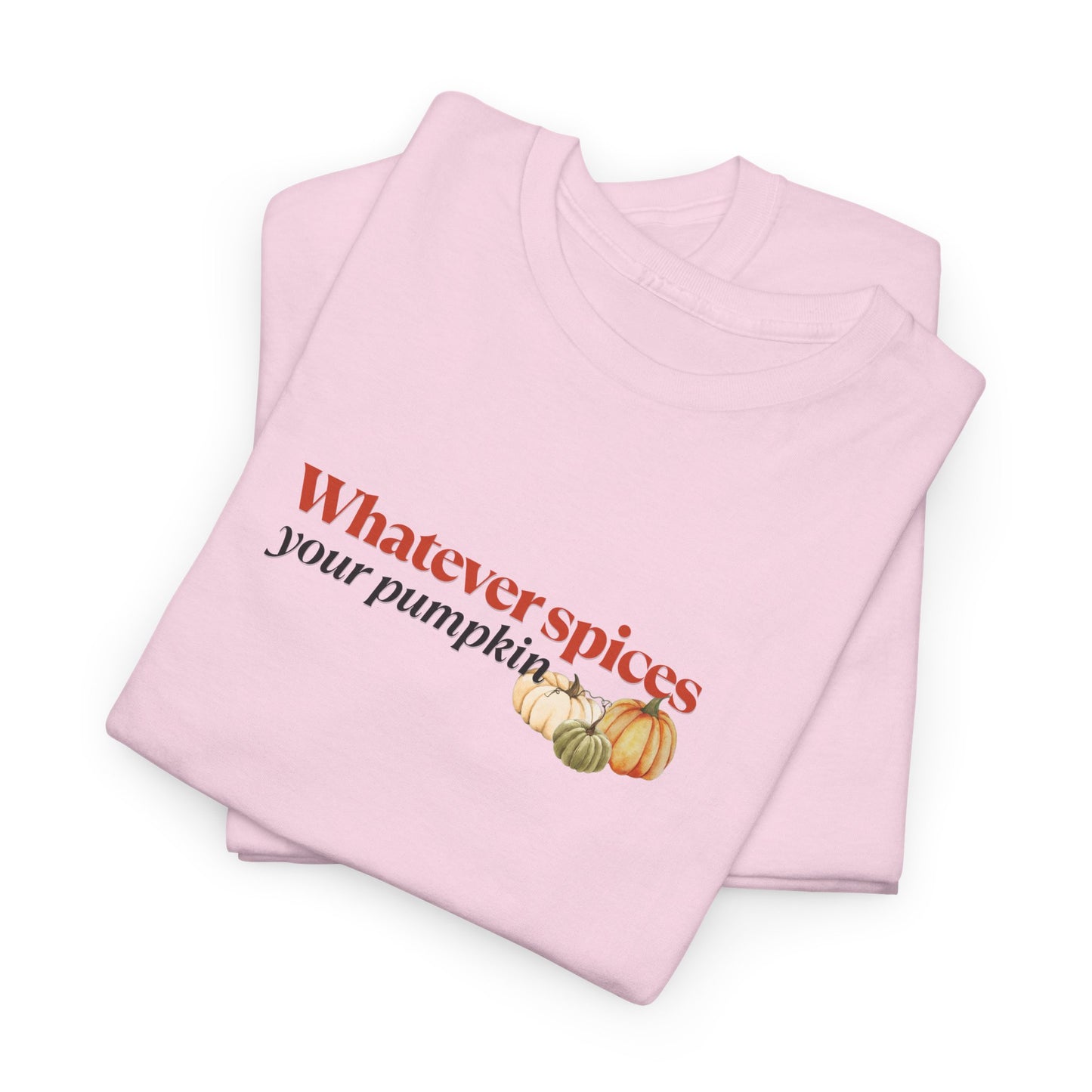 Whatever Spices Your Pumpkin Shirt