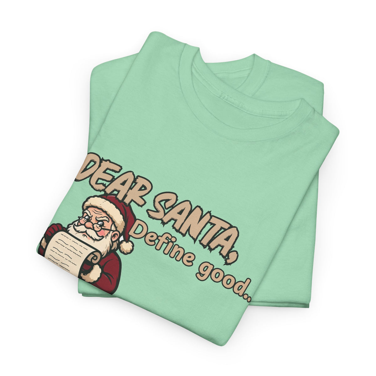 Dear Santa, Define Good Shirt