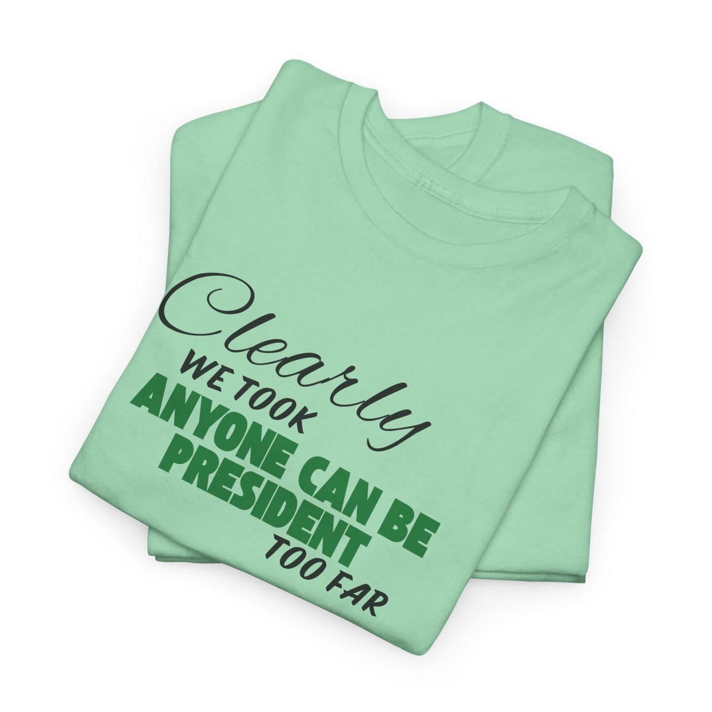 Anyone Can be President Shirt