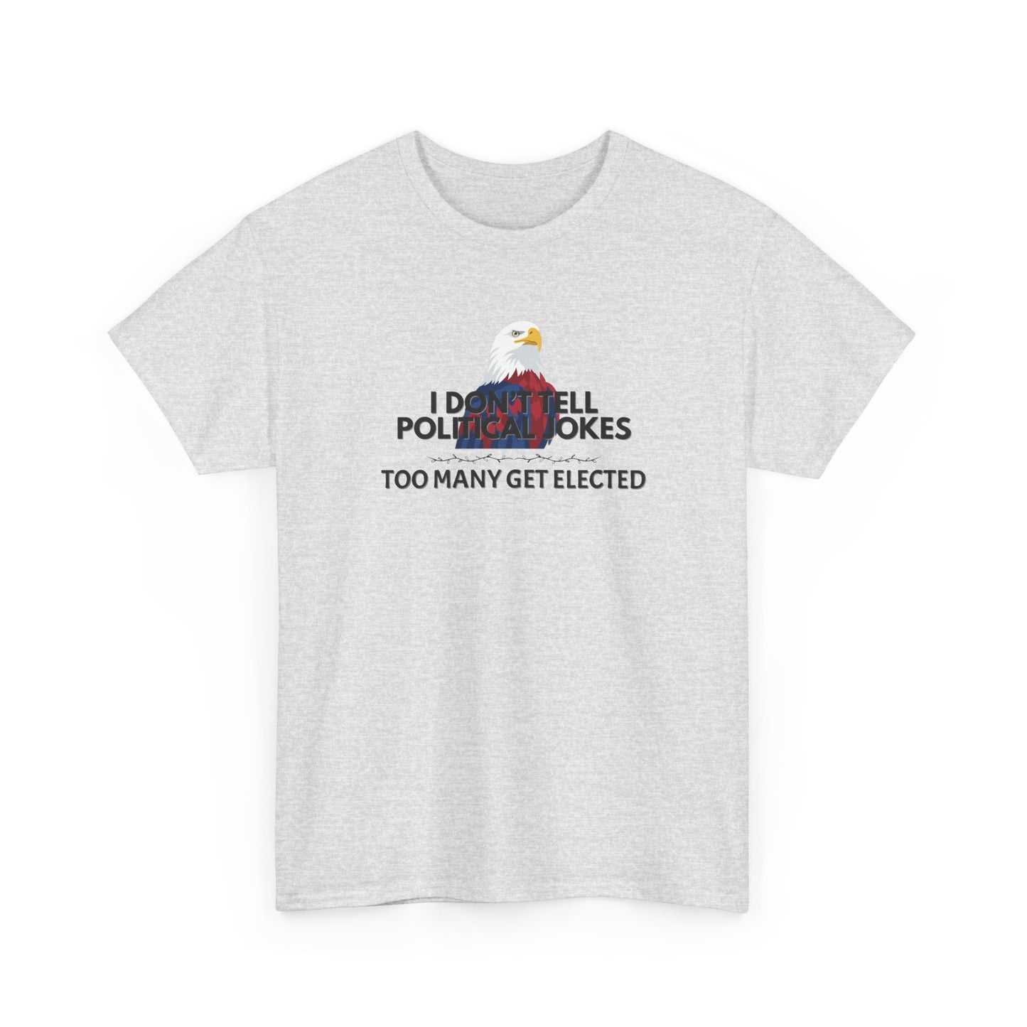 Don't Tell Political Jokes Shirt
