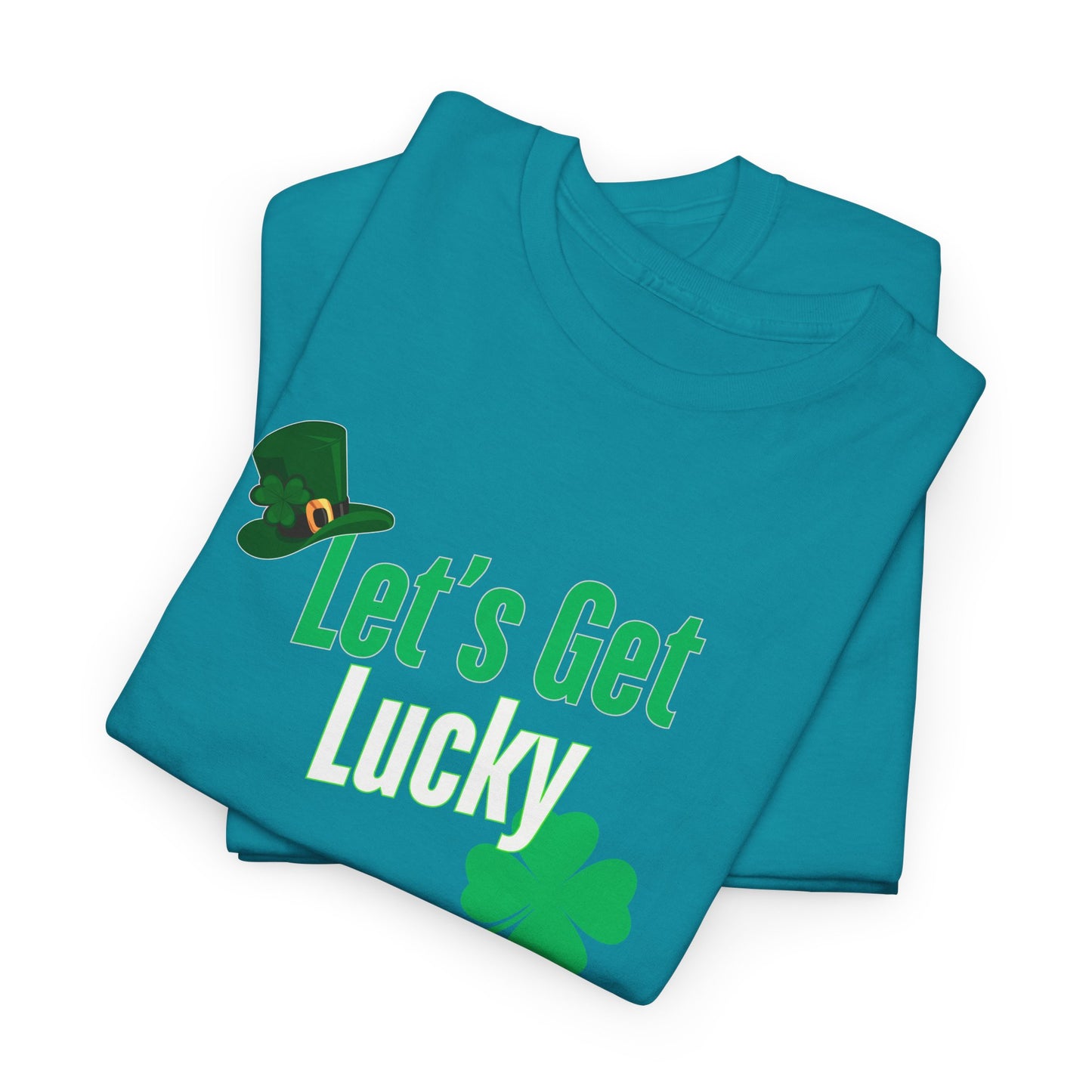 Let's Get Lucky, St. Patty Day Shirt